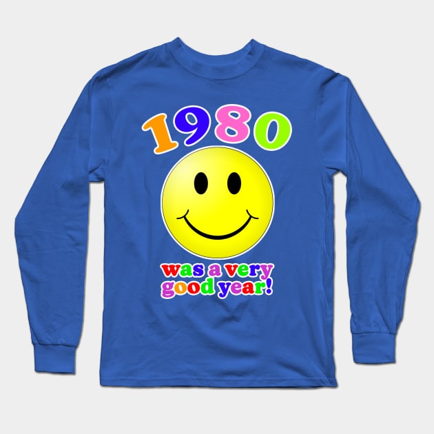 1980 Was A Very Good Year! Long Sleeve T-Shirt by Vandalay Industries